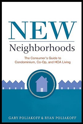Image for New Neighborhoods: The Consumer's Guide to Condominium, Co-op, and HOA Living New Neighborhoods: The Consumer's Guide to Condominium, Co-op, and HOA Living