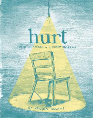 Hurt: Notes on Torture in a Modern Democracy (Real World)