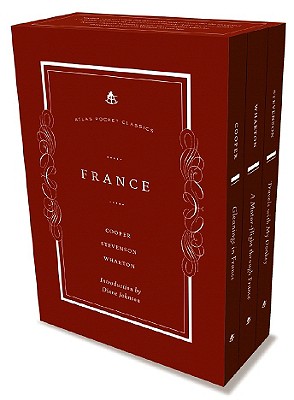 Atlas Pocket Classics - France: Travels with a Donkey, Gleanings in France, a Motor-Flight through France