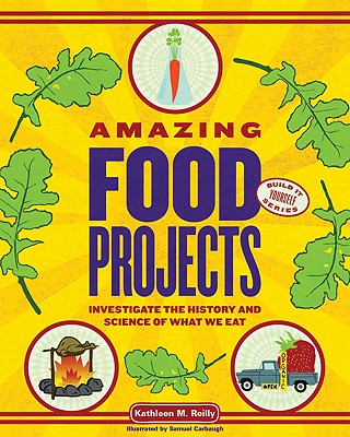 Image for Food: 25 Amazing Projects Investigate the History and Science of What We Eat Food: 25 Amazing Projects Investigate the History and Science of What We Eat