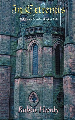 In Extremis: Book Seven of the Latter Annals of Lystra