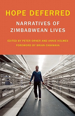Hope Deferred: Narratives of Zimbabwean Lives (Voice of Witness)
