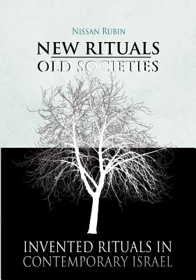 New RitualsOld Societies: Invented Rituals in Contemporary Israel (Judaism and Jewish Life)