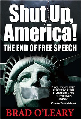 Shut Up, America!: The End of Free Speech