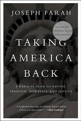 Taking America Back: A Radical Plan to Revive Freedom, Morality, and Justice