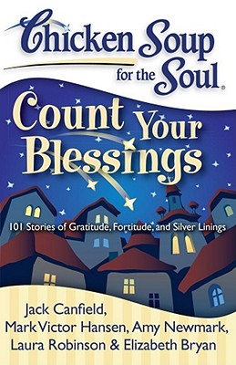 Image for Chicken Soup for the Soul: Count Your Blessings Chicken Soup for the Soul: Count Your Blessings