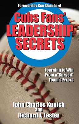 Cubs Fans' Leadership Secrets: Learning to Win From a Cursed Team's Errors