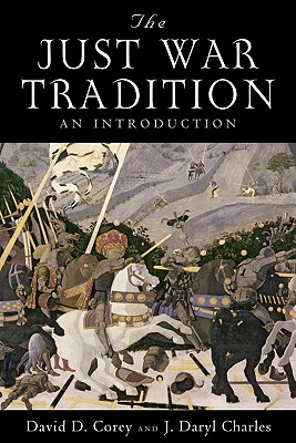 The Just War Tradition: An Introduction (American Ideals and Institutions)