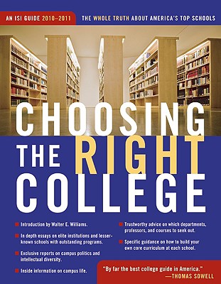 Choosing the Right College 2010-11: The Whole Truth about America's Top Schools