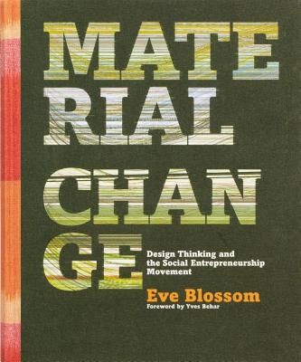 Material Change: Design Thinking and the Social Entrepreneurship Movement