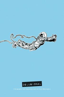 Delusional: The Graphic and Sequential Work of Farel Dalrymple