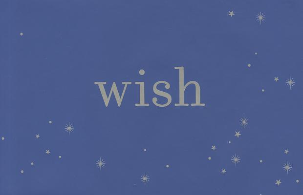 Wish A beautiful all-occasion reminder to welcome the extraordinary every day.