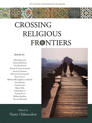 Crossing Religious Frontiers: Studies in Comparative Religion (Studies in Comparative Religion (World Wisdom))