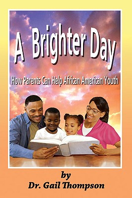 Image for A Brighter Day: How Parents Can Help African American Youth