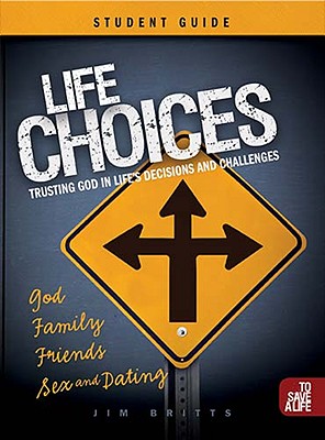 Image for Life Choices Student Guide (To Save A Life) Life Choices Student Guide (To Save A Life)