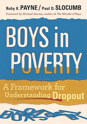 Image for Boys in Poverty: A Framework for Understanding Dropout Boys in Poverty: A Framework for Understanding Dropout