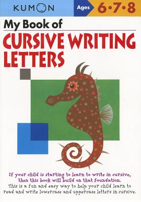 My Book of Cursive Writing: Letters (Kumon Workbooks)