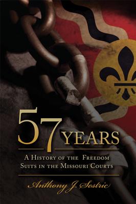 Image for 57 Years: A History of the Freedom Suits in the Missouri Courts