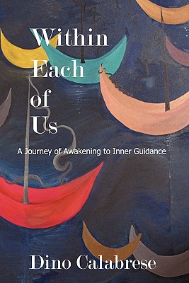 Image for Within Each of Us: A Journey of Awakening to Inner Guidance Within Each of Us: A Journey of Awakening to Inner Guidance