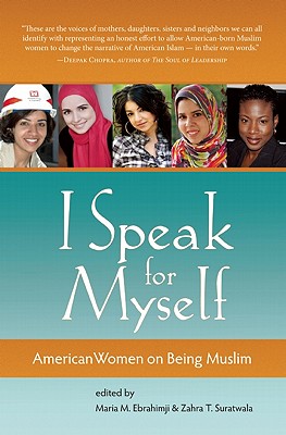 I Speak For Myself: American Women On Being Muslim