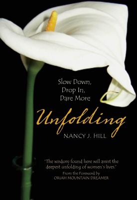 Image for Unfolding: Slow Down, Drop In, Dare More Unfolding: Slow Down, Drop In, Dare More