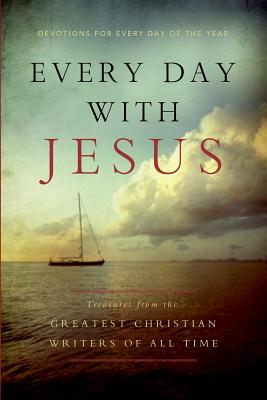 Every Day with Jesus: Treasures from the Greatest Christian Writers of All Time