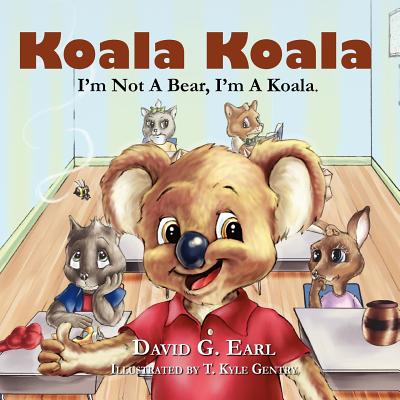 Image for Koala Koala, I'm Not A Bear, I'm A Koala. Koala Koala, I'm Not A Bear, I'm A Koala.