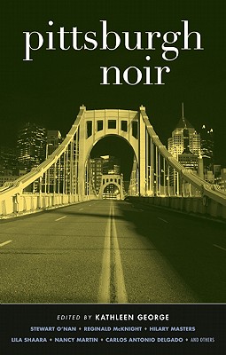 Image for Pittsburgh Noir (Akashic Noir) Pittsburgh Noir (Akashic Noir)