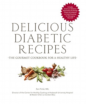 Delicious Diabetic Recipes: The Gourmet Cookbook for a Healthy Life