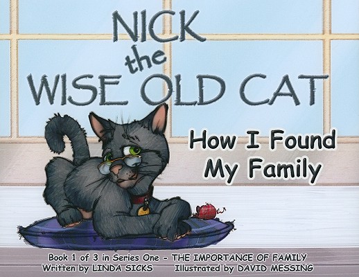 How I Found My Family: Nick the Wise Old Cat - The Importance of Family Series