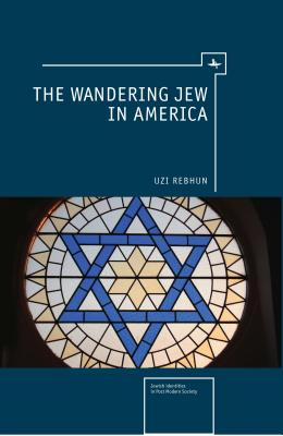 The Wandering Jew in America (Jewish Identities in Post-Modern Society)