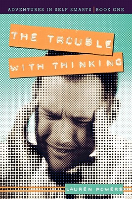 Image for The Trouble with Thinking: Adventures in Self Smarts: Book One The Trouble with Thinking: Adventures in Self Smarts: Book One
