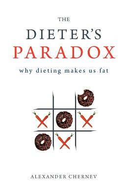 Image for The Dieter's Paradox: Why Dieting Makes Us Fat