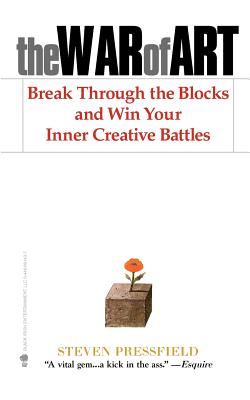 War of Art: Break Through the Blocks and Win Your Inner Creative Battles