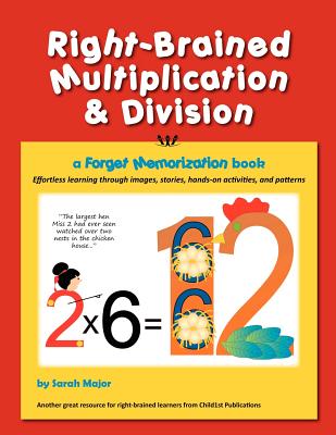 Image for Right-Brained Multiplication & Division, a Forget Memorization Book