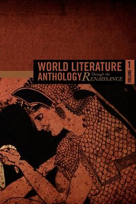 Image for World Literature Anthology Through the Renaissance: Volume One