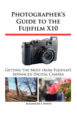 Image for Photographer's Guide to the Fujifilm X10