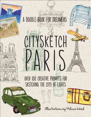 Citysketch Paris: Over 100 Creative Prompts for Sketching the City of Lights