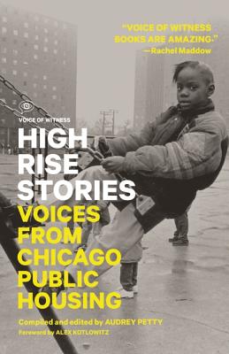 High Rise Stories: Voices from Chicago Public Housing (Voice of Witness)