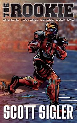 The Rookie: Galactic Football League Book One