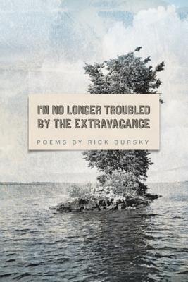I'm No Longer Troubled by the Extravagance (American Poets Continuum)