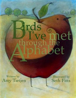Image for Birds I've Met Though the Alphabet Birds I've Met Though the Alphabet