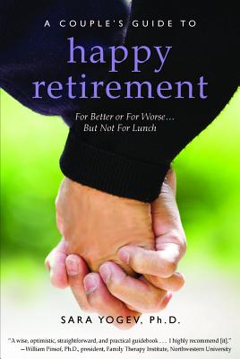 Image for A Couple's Guide to Happy Retirement: For Better or For Worse . . . But Not For Lunch