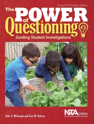The Power of Questioning - Guiding Students Investigations (PB358X) (Powerful Practices)