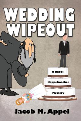 Image for Wedding Wipeout: A Rabbi Kappelmacher Mystery Wedding Wipeout: A Rabbi Kappelmacher Mystery