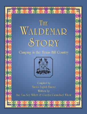 Image for The Waldemar Story: Camping in the Texas Hill Country The Waldemar Story: Camping in the Texas Hill Country