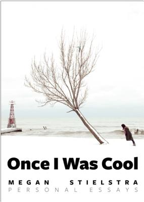 Once I Was Cool: Personal Essays