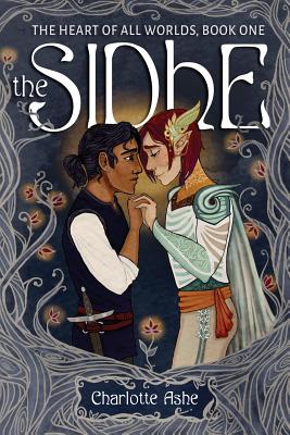 The Sidhe (1) (The Heart of All Worlds)