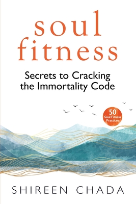 Soul Fitness: Secrets to Cracking the Immortality Code