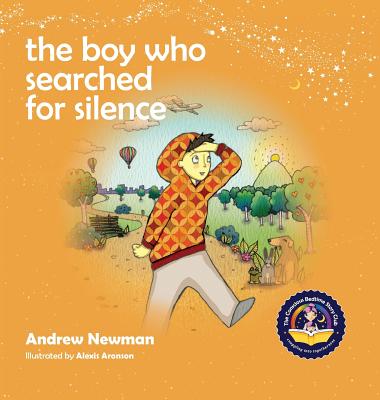 Boy Who Searched For Silence: Helping Young Children Find Silence Within Themselves